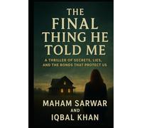 The Final Thing He Told Me: A Story of Love, Silence, and the Bonds That Remain