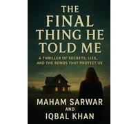 The Final Thing He Told Me: A Story of Love, Silence, and the Bonds That Remain
