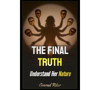 The Final Truth: Understand Her Nature