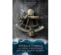 The Final, Unfinished Voyage of Jack Aubrey: Book 21