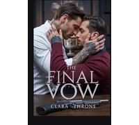 THE FINAL VOW: A Dark M/M Mafia romance , Slow Burn Enemies To Lovers, organized crime ,Abduction ,techno thriller.