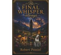 The Final Whisper Always