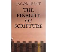 THE FINALITY OF SCRIPTURE: A CESSATION OF PROPHETIC REVELATION & CONFIRMATORY SIGNS