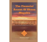 The Financial Ascent Of Shaun Maguire: How a relentless scientist-turned-entrepreneur built a billion-dollar empire in American tech, made bold ... with New York’s mayoral candidate Zohran.