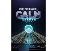 The Financial Calm Method: A Step-by-Step Workbook for Taming Stress Spending, Overcoming Financial Burnout, and Finding Peace in a Chaotic Economy.