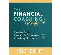 The Financial Coaching Playbook by Dickey, Kelsa