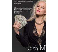 The Financial Educator’s Playbook: Monetizing Expertise And Building a Financial Education Empire