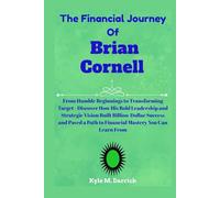 The Financial Journey of Brian Cornell: From Humble Beginnings to Transforming Target - Discover How His Bold Leadership and Strategic Vision Built ... Path to Financial Mastery You Can Learn From