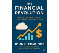 The Financial Revolution: Creating Prosperity With a Cloud-based Financial System