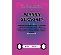The Financial Rise of Joanna Geraghty: Her Remarkable Financial Ascent to Billionaire Status, The First Female CEO of a Major U.S. Airline and Learn ... that can Guide to Achieve Financial Freedom