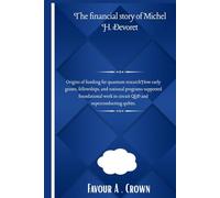 the financial story of Michel H. Devoret: Origins of funding for quantum research early grants, fellowships, and national programs supported foundational work in circuit QED and superconducting qub