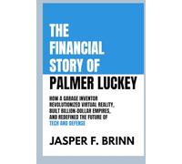 The Financial Story of Palmer Luckey: How a Garage Inventor Revolutionized Virtual Reality, Built Billion-Dollar Empires, and Redefined the Future of Tech and Defense