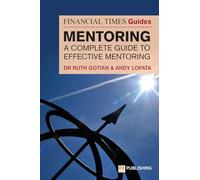 Ruth Gotian And The Financial Times Guide to Mentoring: A complete g (Tascabile)