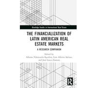 The Financialization of Latin American Real Estate Markets: A Research Companion