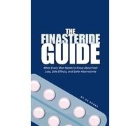 The Finasteride Guide: What Every Man Needs to Know About Hair Loss, Side Effects, and Safer Alternatives