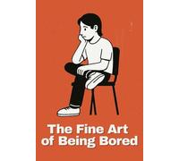 The fine art of being bored