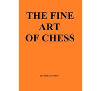 Lyudmil Tsvetkov The Fine Art of Chess (Tascabile)