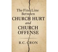 The Fine Line: Understanding Church Hurt vs Church Offense