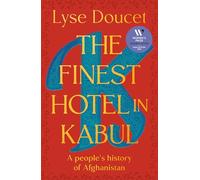 The Finest Hotel in Kabul: A People's History of Afghanistan