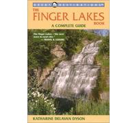 The Finger Lakes Book: A Complete Guide (Explorer's Guide Finger Lakes: A Great Destination) by Katharine Dyson (2001-05-25)