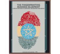 The Fingerprint Business Blueprint: A Step-by-Step Guide to Launching and Growing Your Service