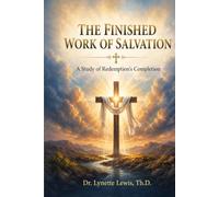 The Finished Work of Salvation: A Scripture Journey from Fear to Fellowship