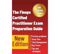 The Finops Certified Practitioner Exam Preparation Guide: A Practical Study Companion for Cloud Cost Management, FinOps Fundamentals, and Exam-Day Confidence