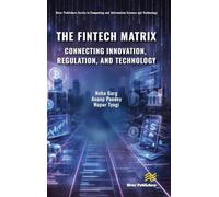 The Fintech Matrix: Connecting Innovation, Regulation, And Technology