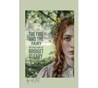The Fire and the Fairy: the true story of Bridget Cleary