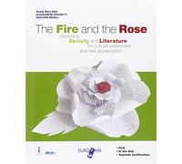 The fire and the rose. Over the centuries. Per le Scuole superiori. Con e-book. Con espansione online [Lingua inglese]