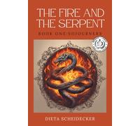 The Fire and The Serpent: Book One: Sojourners