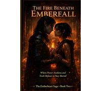 The Fire Beneath Emberfall: Where Power Awakens and Truth Refuses to Stay Buried