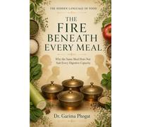 The Fire Beneath Every Meal: Why the Same Meal Does Not Suit Every Digestive Capacity