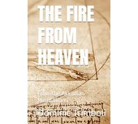The Fire From Heaven: From the Akkadian Meditations