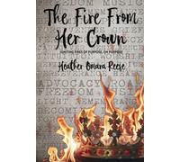 The Fire From Her Crown: Igniting Fires of Purpose, on Purpose