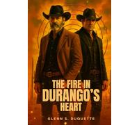 The Fire In Durango's Heart
