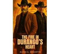 The Fire In Durango's Heart