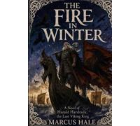 The Fire in Winter: A Novel of Harald Hardrada, the Last Viking King