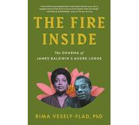 The Fire Inside: The Dharma of James Baldwin and Audre Lorde