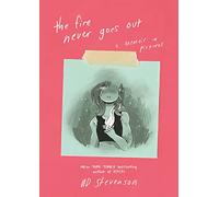 The Fire Never Goes Out: A Memoir in Pictures