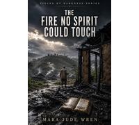 The Fire No Spirit Could Touch