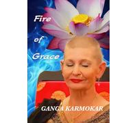 The Fire of Grace: Conversations with a Kundalini Shaktipat Guru on the Path to Liberation