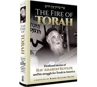 The Fire of Torah: Rav Ahron Kotler