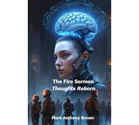The Fire Sermon: Thoughts Reborn: 5