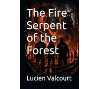 The Fire Serpent of the Forest: 5