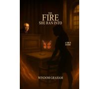 The Fire She Ran Into