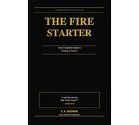 The Fire Starter: Your Complete Guide to Fasting & Prayer