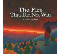 The Fire That Did Not Win