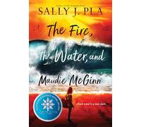 Sally J Pla The Fire, the Water, and Maudie McGinn (Copertina rigida)