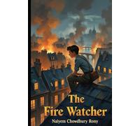 The Fire Watcher: A World War II Historical Fiction Novel
